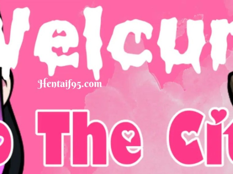 Welcum to the City Gallery Download (Hentaif95)