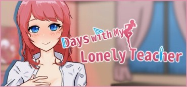 Days with My Lonely Teacher By Mr. Cucumber