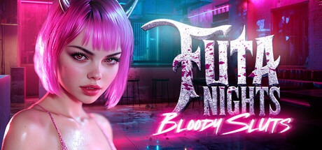 Futa Nights: Bloody Sluts